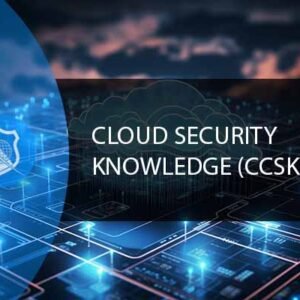 CCSK: Certified Cloud Security Knowledge