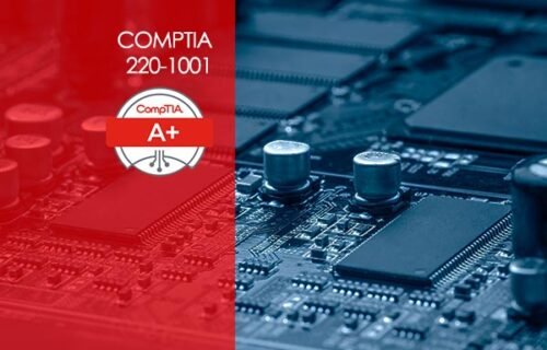 CompTIA A+ Course (220-1101 and 220-1102) : Master IT Skills